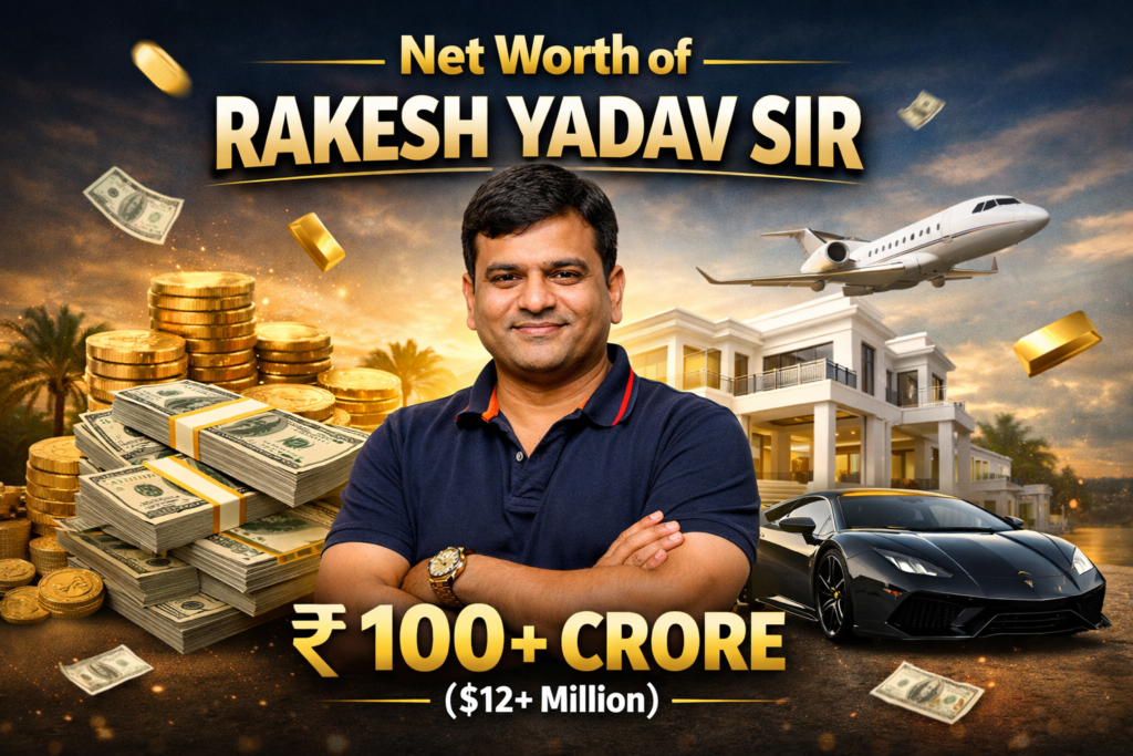 Net Worth of Rakesh Yadav Sir
